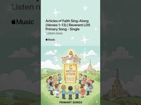 Articles of Faith – 10 Minute Loop | Reverent LDS Primary Song for Kids & Scripture Mastery