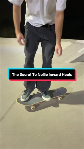 Master Nollie Inward Heels: The Secret Revealed