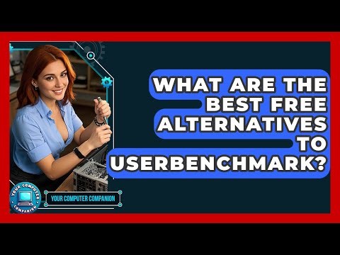 What Are The Best Free Alternatives To UserBenchmark? - Your Computer Companion