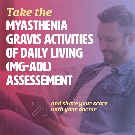 Myasthenia gravis (MG) symptoms can affect your daily life. Take the Myasthenia Gravis Activities of Daily Living (MG-ADL) assessment to help determine how severe your MG symptoms may be and share the results with your doctor. To keep track of your symptoms over time, take the MG-ADL assessment every few months or before upcoming doctor’s appointments. https://bit.ly/MGADL | More Than MG