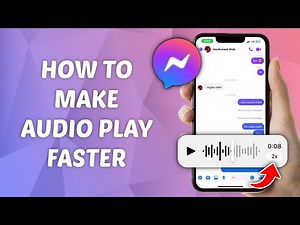 How to Make Audio Play Faster In Messenger