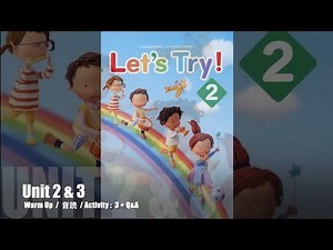 Let's Try! 2 Unit 2 & 3 (Warm Up Chants & Activities)