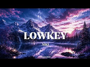 Lowkey By Niki (Lyrics)