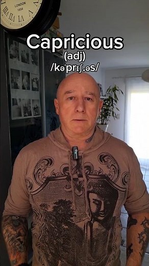 Capricious! English Pronunciation, Meaning, Synonyms, Etymology, and Examples!