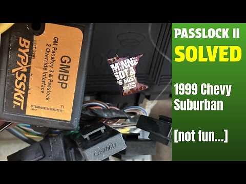 GM Security System PASSLOCK II SOLVED: 1999 Chevy Suburban