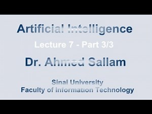Intro to Artificial Intelligence - الذكاء الإصطناعي - Lecture 7 Part 3\\3
