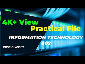 INFORMATION TECHNOLOGY PRACTICAL FILE (802) II Grade XII