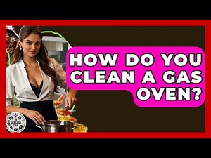 How Do You Clean A Gas Oven? - The Skillful Chef