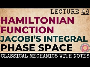 The Hamiltonian function of a dynamic system | Jacobi’s integral | Phase Space