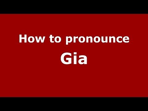 How to pronounce Gia (Italian/Italy) - PronounceNames.com