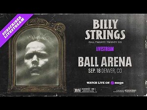 Billy Strings 9/18/26 Ball Arena, Denver, CO