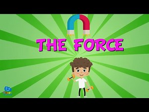 THE FORCE | Educational Videos for Kids