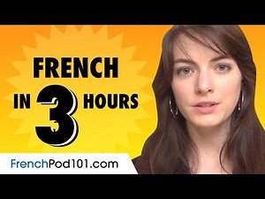 Learn French in 3 Hours: Basics of French Speaking for Beginners