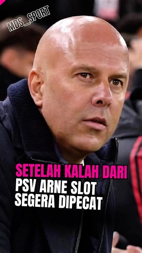 Arne Slot Sacked by Liverpool After 4-1 Loss to PSV Eindhoven in the Champions League.😱🤯