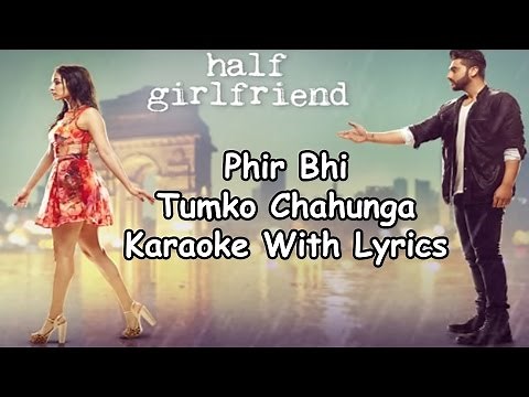 Phir Bhi Tumko Chahunga Karaoke With Lyrics | Arijit Singh | Half Girlfriend