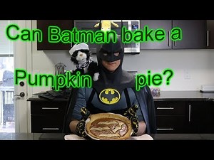 Batman Makes Pumpkin Pie!