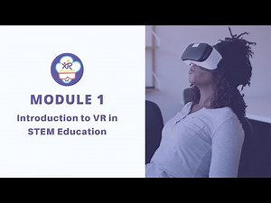 Introduction to VR in STEM Education: What is Virtual Reality?