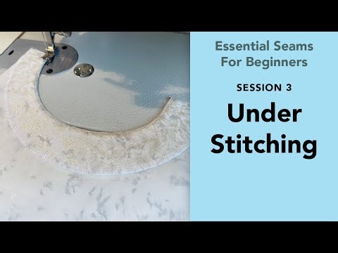 Essential Sewing Seams for beginners (How to sew Under stitching)