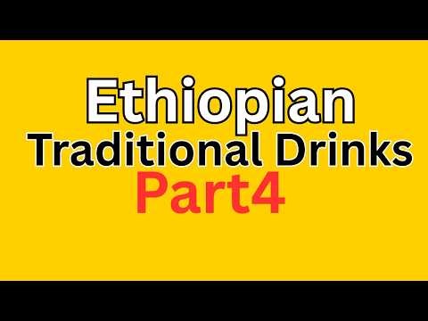 Ethiopian traditional alcholic and non alcholic drinks