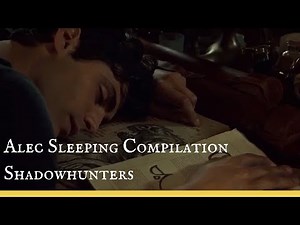 Compilation of Alec Sleeping | Shadowhunters