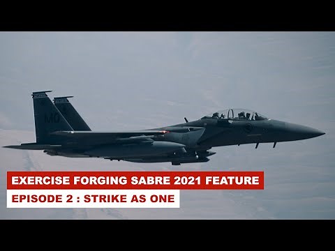 Exercise Forging Sabre 2021: Episode 2 - Strike As One