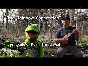 "The Rainbow Connection" 2 Covers for Ukulele and Kermit and Me