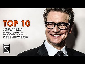 Top 10 Colin Firth Movies