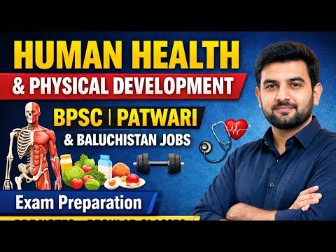 The Human Health and Physical Development | Patwari BPS-09 |Baluchistan |For PDF Notes|+923155409147
