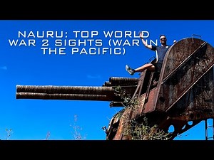 Nauru: Top world war 2 sights (Travel to Nauru / war in the Pacific)