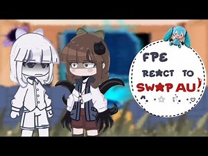 ୭ ˚. ᵎᵎ FPE react to Swap AU / @miss_circlethebestteacher / Fundamental paper education