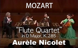 W.A.Mozart___Flute Quartet in D, K285 + Encore (Aurèle Nicolet)
