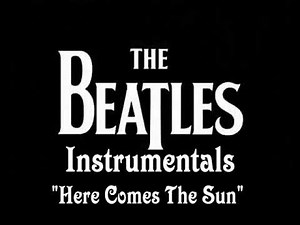 The Beatles Here Comes The Sun - Instrumental