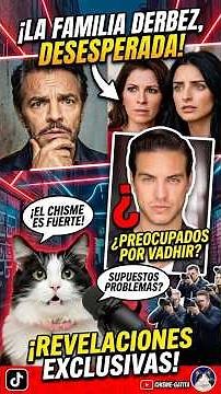 The Derbez family is worried about Vadhir Derbez's life.