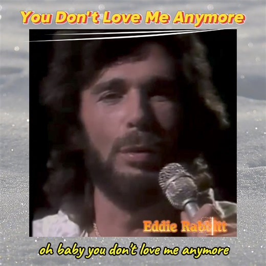 283K views · 5.5K reactions | You Don't Love Me Anymore ( 1978 ) Eddie Rabbitt #70smusic | Vicky LV..The Best Music from The Past | Facebook