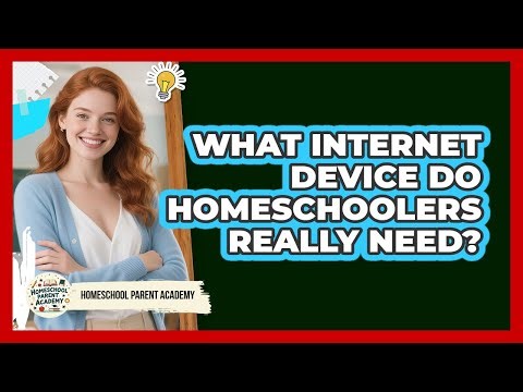 What Internet Device Do Homeschoolers Really Need?
