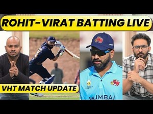 🔴VHT LIVE UPDATE : ROHIT GOLDEN DUCK, VIRAT BATTING LIVE ANOTHER CENTURY LOADING, NO SURYAVANSHI