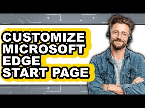 How to Customize Microsoft Edge Start Page - Full Guide