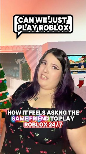 How It Feels Asking The SAME FRIEND To Play ROBLOX 24/7