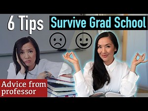6 Essential Tips for Surviving Graduate School: Advice from a Professor