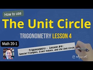 The Unit Circle: Math 20-1 Trigonometry Lesson 4