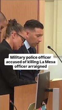 Military police officer accused of killing La Mesa officer arraigned in court