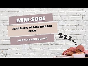 Here’s How to Pass the BACB Exam | Minisode Resource Series