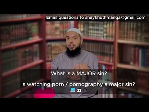 What is a Major sin? Is watching Porn / Pornography a major sin? - Shaykh Uthman Ibn Farooq