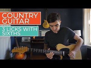 3 Ways to use 6ths in Country Guitar Solos