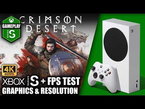 Crimson Desert - Xbox Series S Gameplay + FPS Test