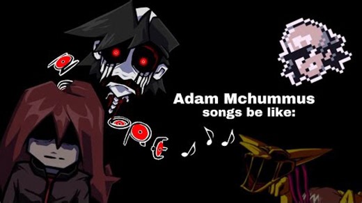 【搬运/FNF】Adam McHummus的曲子听上去就像：