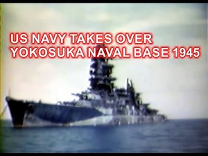 US NAVY TAKES OVER YOKOSUKA NAVAL BASE AND BATTLESHIP NAGATO 1945 [ WWII DOCUMENTARY ]