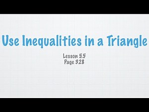 Geometry Lesson 5.5 Use Inequalities in a Triangle
