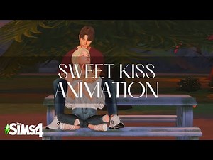 Sweet Kiss | Animation | The Sims 4