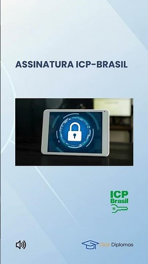 Documentos Digitais 100% Seguros: Assinatura ICP-Brasil + Validação Online | Click Diplomas